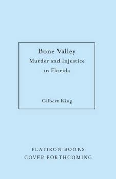 Hardcover Bone Valley: Murder and Injustice in Florida Book