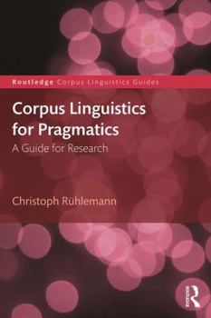 Paperback Corpus Linguistics for Pragmatics: A guide for research Book