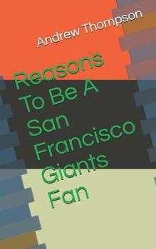 Paperback Reasons to Be a San Francisco Giants Fan Book