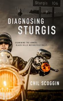 Paperback Diagnosing Sturgis: Examining the Annual Black Hills Motorcycle Rally Book