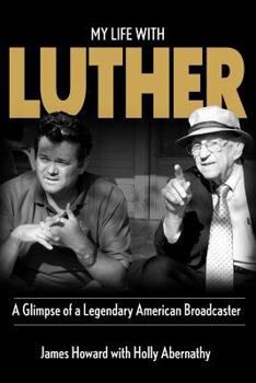 Paperback My Life With Luther: A Glimpse of a Legendary American Broadcaster Book