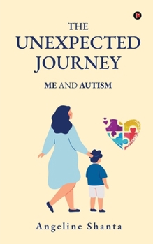 Paperback The Unexpected Journey: Me and Autism Book