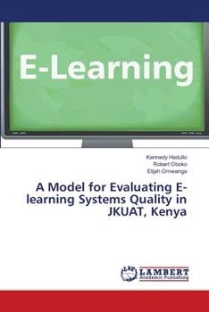 Paperback A Model for Evaluating E-learning Systems Quality in JKUAT, Kenya Book