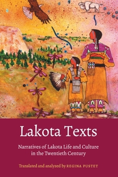 Hardcover Lakota Texts: Narratives of Lakota Life and Culture in the Twentieth Century Book