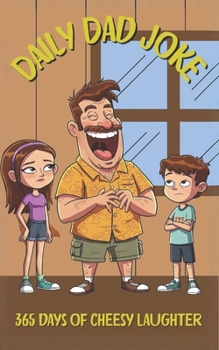 Paperback Daily Dad Joke: 365 Days of Cheesy Laughter Book