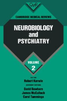 Hardcover Cambridge Medical Reviews: Neurobiology and Psychiatry: Volume 2 Book