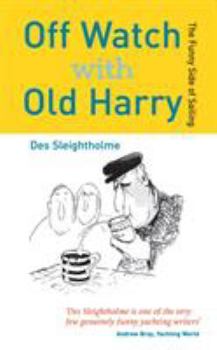 Paperback Off Watch with Old Harry: The Funny Side of Sailing Book