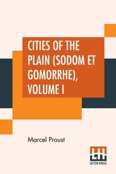 Paperback Cities Of The Plain (Sodom Et Gomorrhe), Volume I: Translated From The French By C. K. Scott Moncrieff Book