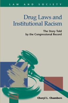 Drug Laws and Institutional Racism: The Story Told by the Congressional Record