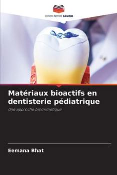 Paperback Matériaux bioactifs en dentisterie pédiatrique [French] Book