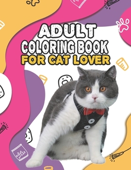 Paperback Adult Coloring Book For Cat Lover: A Fun Easy, Relaxing, Stress Relieving Beautiful Cats Large Print Adult Coloring Book Of Kittens, Kitty And Cats, M Book