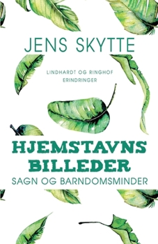 Paperback Hjemstavnsbilleder. Sagn og barndomsminder [Danish] Book