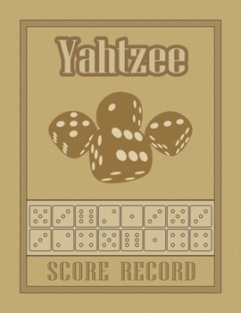 Yahtzee Score Record : 100 Yahtzee Score Sheet, Game Record Score Keeper Book, Score Card