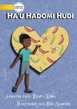 Paperback I Love Bananas - Ha'u Hadomi Hudi [Tetum] Book