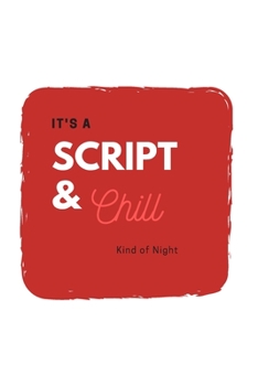 Script and Chill : (White Blank Lined Journal)