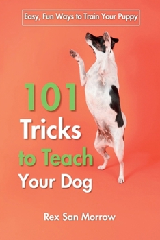 Paperback 101 Tricks for Training Your Dog: Easy, Fun Ways to Train Your Puppy Book
