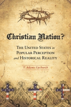 Hardcover Christian Nation? The United States in Popular Perception and Historical Reality Book