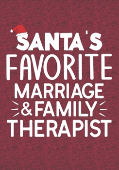 Santa's Favorite Family And Marriage Therapist: Blank Lined Journal Notebooks Christmas Family Therapy life Xmas Gift For Favorite Therapist