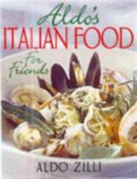 Paperback Aldo's Italian Food for Friends Book