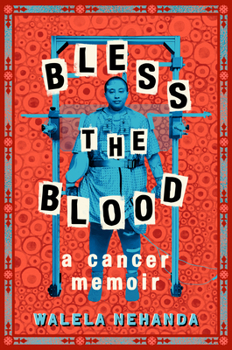 Hardcover Bless the Blood: A Cancer Memoir Book