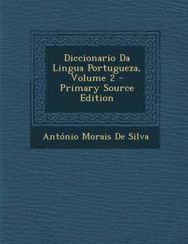 Paperback Diccionario Da Lingua Portugueza, Volume 2 - Primary Source Edition [Portuguese] Book