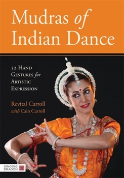 Hardcover Mudras of Indian Dance: 52 Hand Gestures for Artistic Expression Book