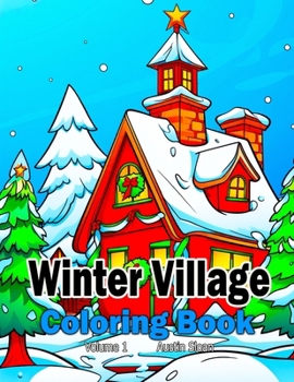 Paperback Winter Village Coloring Book: Volume 1 Book