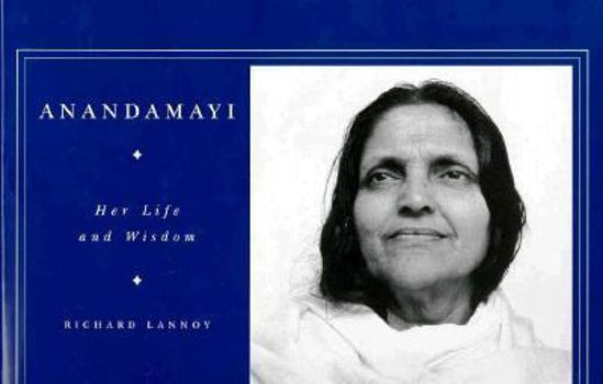 Hardcover Anandamayi: Her Life and Wisdom Book