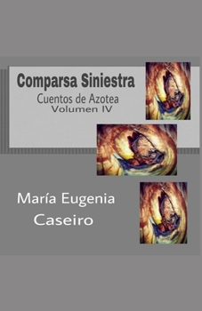 Paperback Comparsa Siniestra: Cuentos de Azotea Volumen IV [Spanish] Book