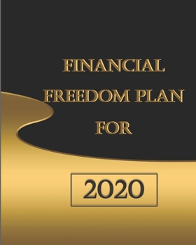 Paperback Financial Freedom Plan for 2020: Daily Weekly Monthly Planning for 2020 Financial Budget Income and Expense Tracker Organizer Workbook Peace for Your Book