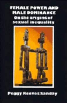 Paperback Female Power and Male Dominance: On the Origins of Sexual Inequality Book