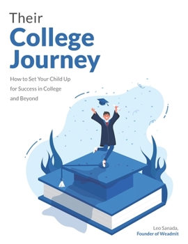 Paperback Their College Journey: How the WeAdmit Method Will Set Your Child up for Success in College and Beyond Book