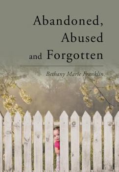 Hardcover Abandoned, Abused and Forgotten Book