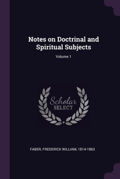 Paperback Notes on Doctrinal and Spiritual Subjects; Volume 1 Book