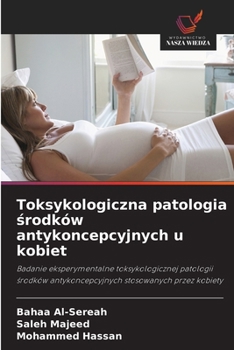 Toksykologiczna patologia środków antykoncepcyjnych u kobiet