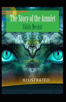 Paperback The Story of the Amulet Illustrated Book