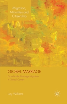 Paperback Global Marriage: Cross-Border Marriage Migration in Global Context Book