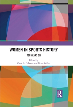 Paperback Women in Sports History: Ten Years on Book