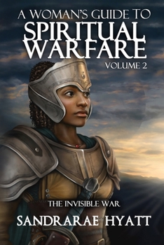 Paperback A Woman's Guide to Spiritual Warfare: Volume 2: THE INVISIBLE WAR Book