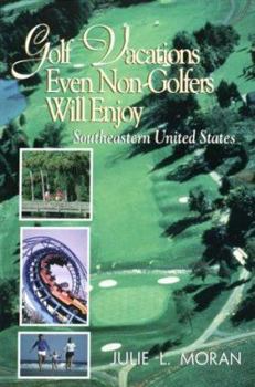 Paperback Golf Vacations Even Non-Golfers Will Enjoy: Southeastern United States Book