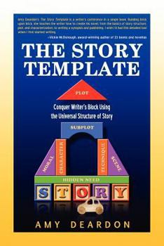 Paperback The Story Template: Conquer Writer's Block Using the Universal Structure of Story Book