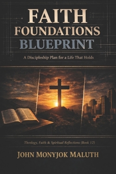 Paperback Faith Foundations Blueprint: A Discipleship Plan for a Life That Holds Book