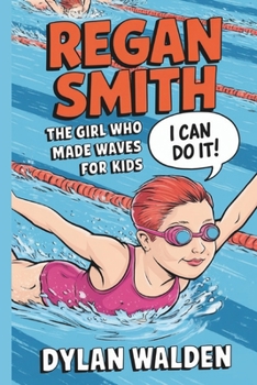 Paperback Regan Smith: The Girl Who Made Waves for Kids Book