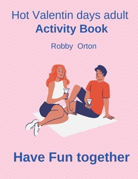 Paperback Hot Valentin days adult activity book: Have Fund together Book