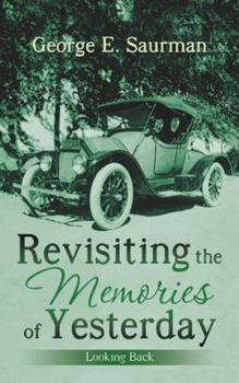 Paperback Revisiting the Memories of Yesterday: Looking Back Book