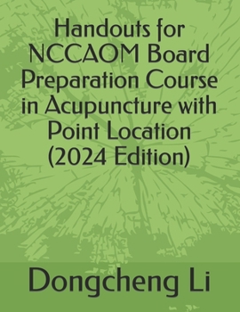 Paperback Handouts for NCCAOM Board Preparation Course in Acupuncture with Point Location Book