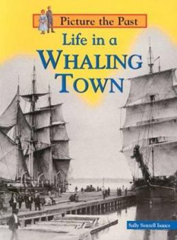 Paperback Life in a Whaling Town (Picture the Past) Book
