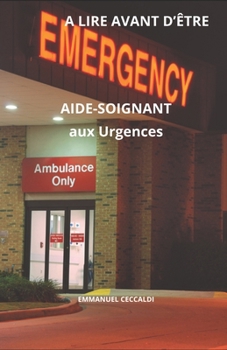 Paperback A Lire Avant d'Être Aide-Soignant Aux Urgences [French] Book