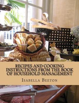 Recipes and Cooking Instructions from the Book of Household Management