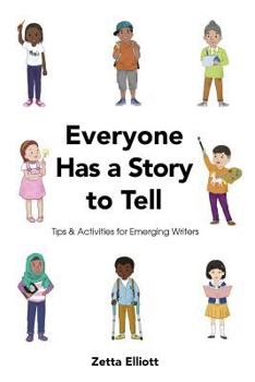 Paperback Everyone Has a Story to Tell: Tips & Activities for Emerging Writers Book